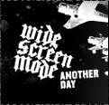 Widescreen Mode : Another Day Widescreen Mode : Another Day